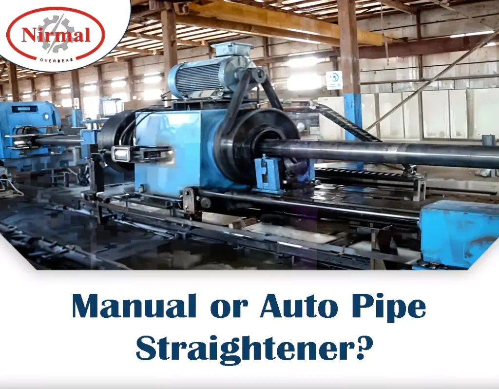 Manual vs Auto Pipe Straighteners: Which One Best?